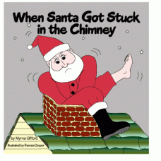 When Santa Got Stuck in the Chimney (ISBN 0-9720763-0-1)